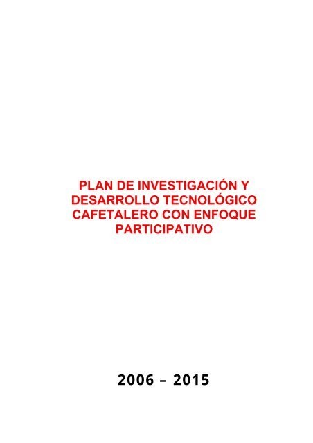 Plan de InvestigaciÃ³n y Desarrollo TecnolÃ³gico Cafetalero