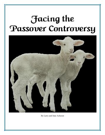 Facing the Passover Controversy.pdf - Ponderscripture.org