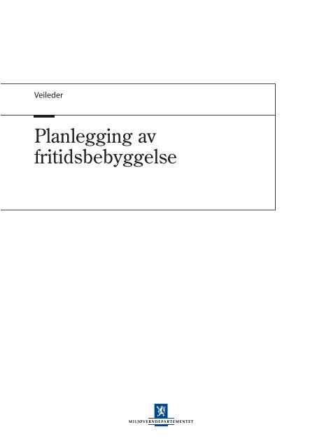 veileder T-1450 Planlegging av fritidsbebyggelse - Regjeringen.no