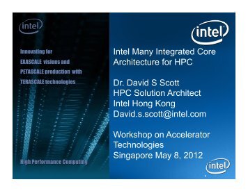 Intel Many Integrated Core Architecture for HPC Dr. David S Scott ...