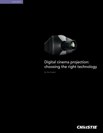 Digital cinema projection: choosing the right technology - Christie