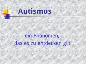 Autismus - Besondere Kinder - besondere Wege