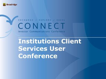 Institutions Client Services User Conference - Broadridge