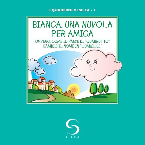 Bianca, una nuvola per amica - Silea SpA