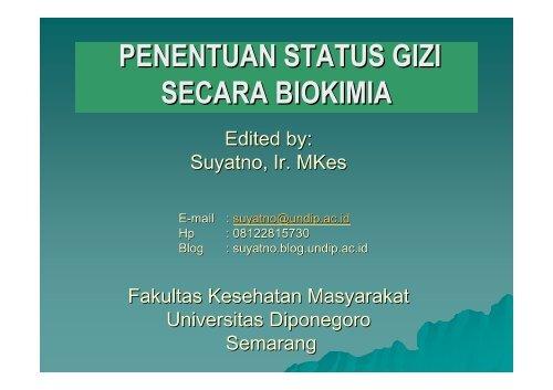 Penentuan Status Gizi secara Biokimia - Suyatno, Ir., MKes - Undip