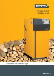 Perfektion aus Leidenschaft. Holzvergaserkessel ETA SH 20-60 kW