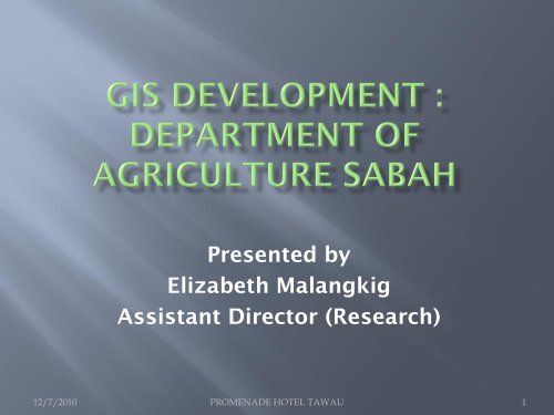 Gis development in the department of agriculture sabah - Malaysia ...