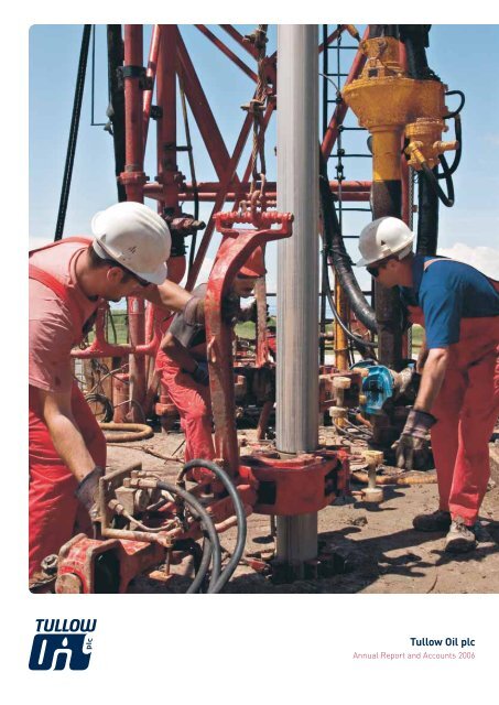 Download the Annual Report PDF (2.75MB) - Tullow Oil plc