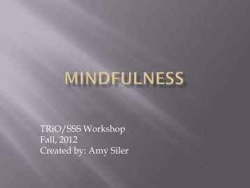 TRiO/SSS Workshop Fall, 2012 Created by: Amy Siler
