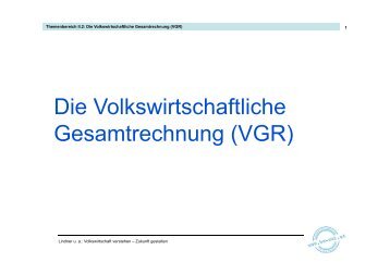 Die Volkswirtschaftliche Gesamtrechnung (VGR)