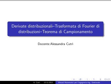 Derivate distribuzionali–Trasformata di Fourier di distribuzioni ...