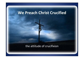 We Preach Christ Crucified by brother Mark Hooper