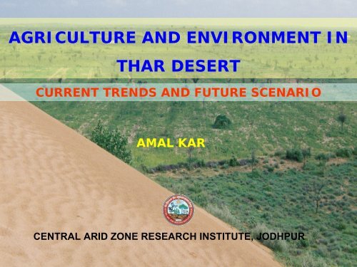 AGRICULTURE AND ENVIRONMENT IN THAR DESERT