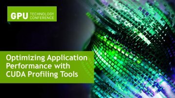 Optimizing Application Performance with CUDA Profiling Tools