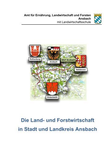 Die Land- und Forstwirtschaft in Stadt und Landkreis Ansbach