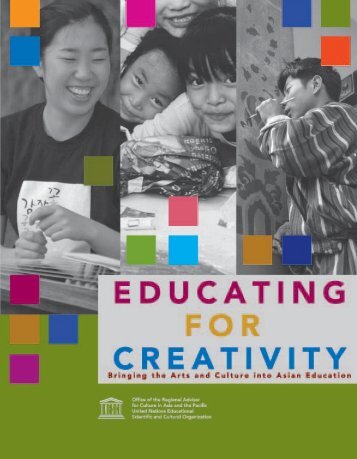 Educating for Creativity: Bringing the Arts and Culture into ... - Unesco