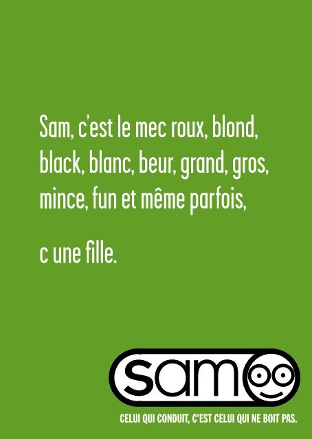 Sam, c'est le mec roux, blond, black, blanc, beur, grand, gros, mince ...