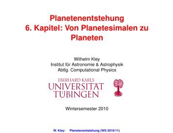 W. Kley: Planetenentstehung (WS 2010/11)