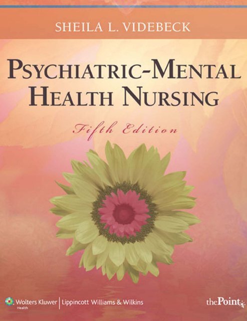 010-Psychiatric-Mental Health Nursing, 5th Edition-Sheila L. Videbeck-160547861X-Lippincott Willi