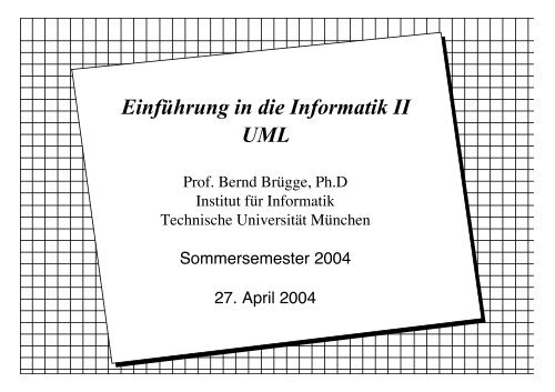 EinfÃ¼hrung in die Informatik II UML - Technische UniversitÃ¤t MÃ¼nchen