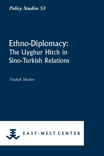 Ethno-Diplomacy: The Uyghur Hitch in Sino-Turkish ... - ScholarSpace