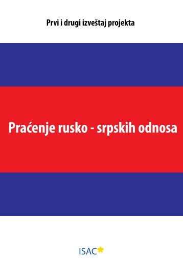 PraÄenje rusko - srpskih odnosa - ISAC Fund