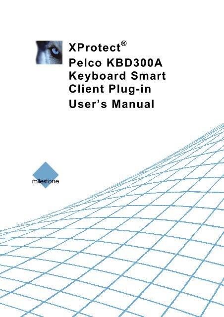 XProtect Pelco KBD300A Keyboard Smart Client Plug-in ... - Milestone