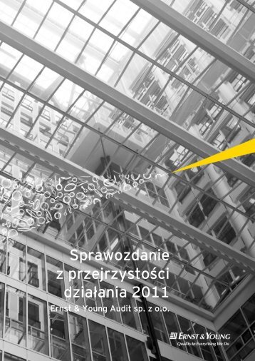 Sprawozdanie z przejrzystoÅci dziaÅania 2011 - Ernst & Young