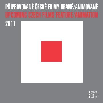 Připravované filmy - hrané, animované filmy 2011 - Czech Film Center