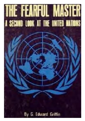 Edward-Griffin-Fearful-Master-A-Second-Look-at-the-United-Nations-1964
