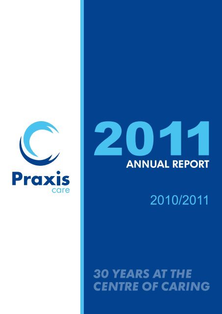 2011 Annual Report - Praxis Care