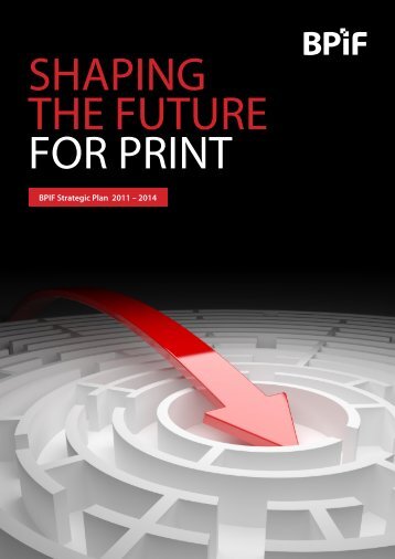 BPIF Strategic Plan 2011 – 2014 - British Printing Industries ...