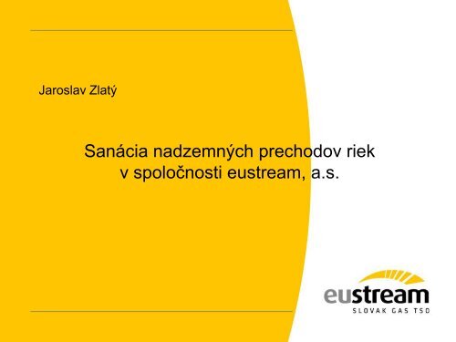 Sanácia nadzemných prechodov riek v spoločnosti eustream, a.s.