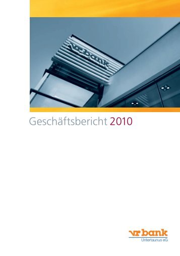 Geschäftsbericht 2010 - vr bank Untertaunus eG