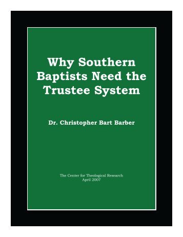 Why Southern Baptists Need the Trustee System - Baptist Theology