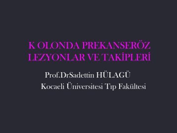 Kolonda Kanser Riski TaÅÄ±yan Lezyonlar-Poliplerin Takip ve Tedavileri