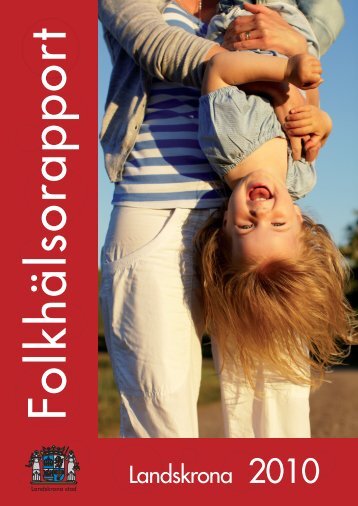 FolkhÃ¤lsorapport 2010 - Landskrona kommun