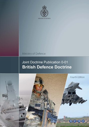 JDP 0-01: British Defence Doctrine - Defence Academy of the United ...