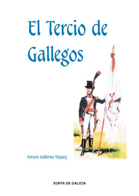 El Tercio de Gallegos - Secretaría Xeral da Emigración - Xunta de ...