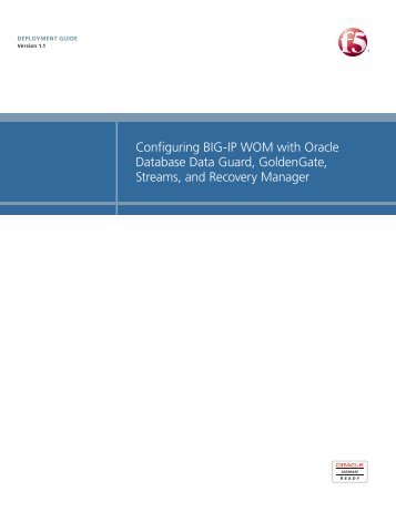 Configuring the BIG-IP WOM with Oracle Data Guard ... - F5 Networks