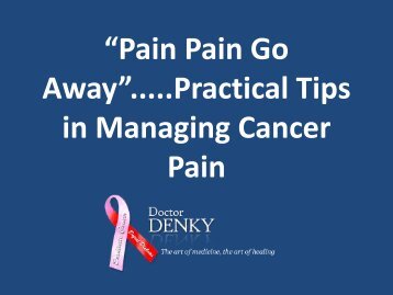 Practical Tips in Managing Cancer Pain by Dr Denky Dela Rosa