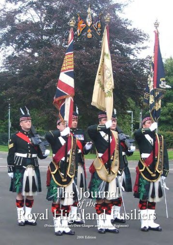 Journal 2008 - The Journal Royal Highland Fusiliers - The Royal ...