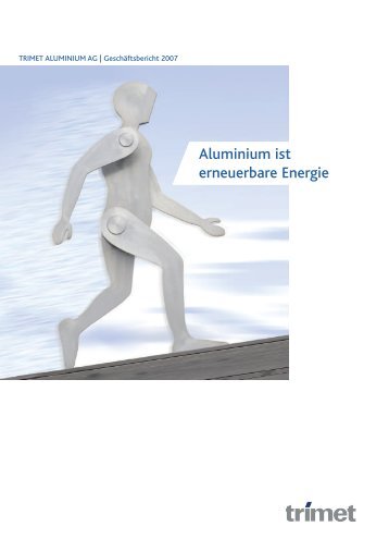 Aluminium ist erneuerbare Energie - Trimet Aluminium AG