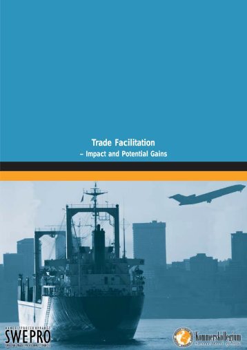 Trade Facilitation - Impact and Potential Gains - Kommerskollegium