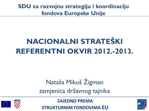 Prezentacija NSRF 2012 - 2013.pdf - Ministarstvo regionalnoga ...