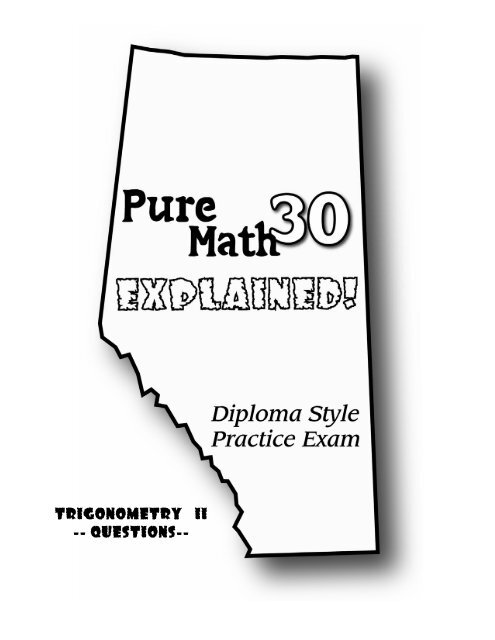 Practice Pure Math 30 Diploma Exam - Pure Math 30: Explained!