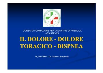 IL DOLORE IL DOLORE - DOLORE TORACICO DISPNEA ...