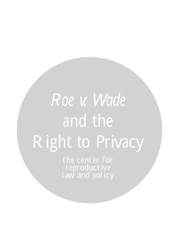 Roe v. Wade and the Right to Privacy - Advocacy and Public ...