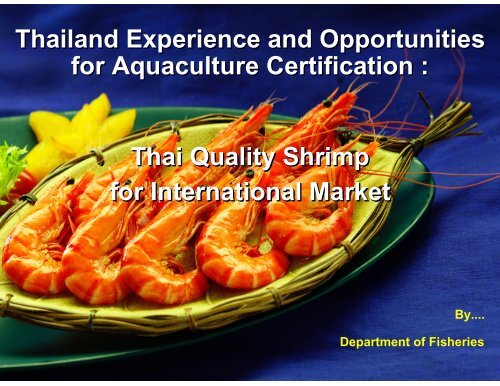 Thailand Experience and Opportunities for Aquaculture Certification ...