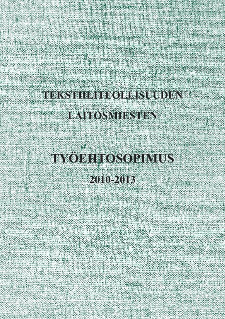 Tekstiiliteollisuuden laitosmiesten tyÃ¶ehtosopimus - Finlex